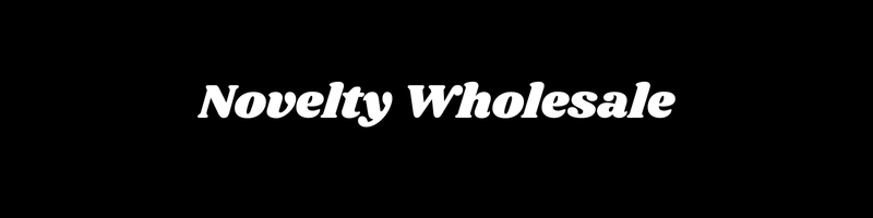 Novelty Products Wholesale